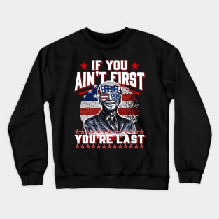 Biden Sunglasses If You Ain't First You're Last Crewneck Sweatshirt